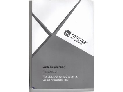 Matika pro spolužáky: Základní poznatky - Pracovní sešit, Marek Liška, 2022