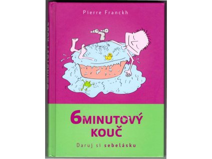 6minutový kouč - Daruj si sebelásku, Pierre Franckh, 2019