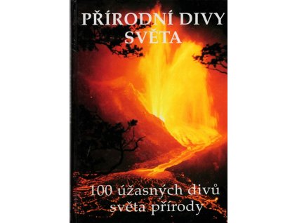 Přírodní divy světa - 100 úžasných divů světa přírody, John Baxter, 2003