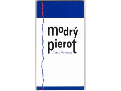 Modrý Pierot, aneb, Poháry plné cherubínů, Alena Vávrová, 2001