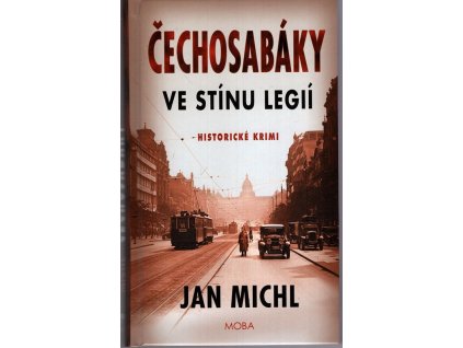 Čechosabáky - Ve stínu legií, Jan Michl, 2021