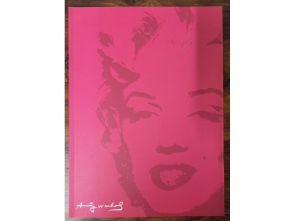 Andy Warhol - Vydáno u příležitosti výstavy Andy Warhol - Zlatá šedesátá, Miroslav Houška, 2013