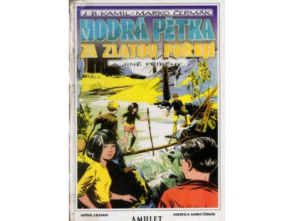 Modrá pětka za Zlatou peřejí a jiné příběhy, J. B Kamil, 2003
