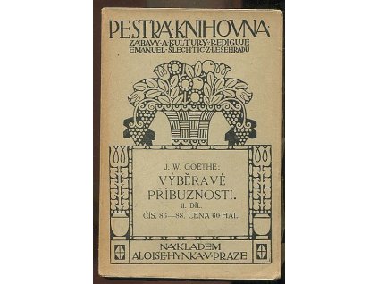 Výběravé příbuznosti, Díl druhý, Johann Wolfgang von Goethe, 1910