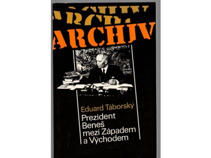 Prezident Beneš mezi Západem a Východem, Eduard Táborský, 1993