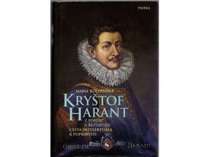 Kryštof Harant z Polžic a Bezdružic - cesta intelektuála k popravišti, Marie Koldinská, 2004