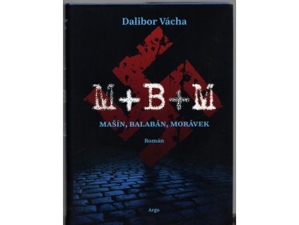 M+B+M Mašín, Balabán, Morávek, Dalibor Vácha, 2021