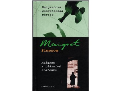 Maigretova gangsterská partie - Maigret a bláznivá stařenka, Georges Simenon, 2008