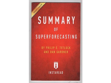 Summary of superforecasting, Philip E. Tetlock, 2015