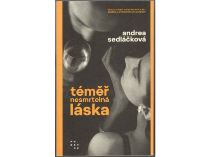 Téměř nesmrtelná láska, Andrea Sedláčková, 2021