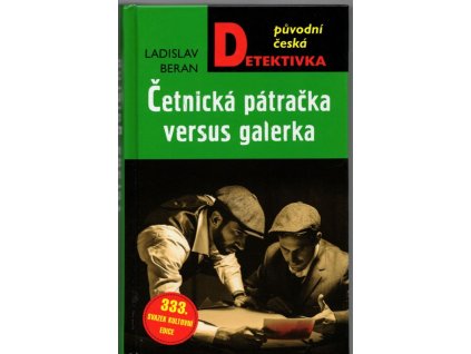 Četnická pátračka versus galérka, Ladislav Beran, 2007