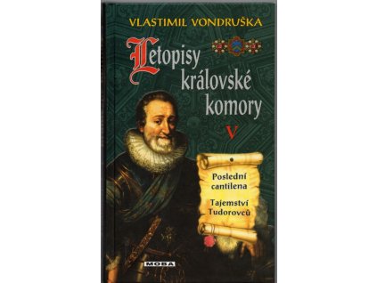 Poslední cantilena - Tajemství Tudorovců, Vlastimil Vondruška, 2010