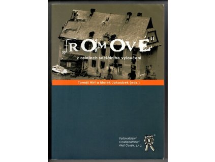 Romové v osidlech sociálního vyloučení, Tomáš Hirt (red.), 2006