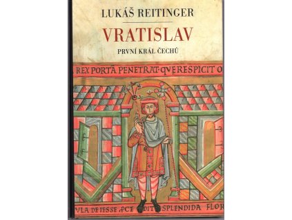 Vratislav První král Čechů, Lukáš Reitinger, 2017