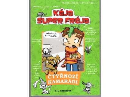 Kája, super frája - Čtyřnozí kamarádi, Debra L. Green, 2015