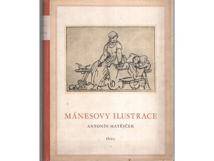 Mánesovy ilustrace - národní písně - Rukopis Královedvorský, Antonín Matějček, 1952