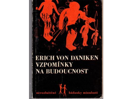 Vzpomínky na budoucnost - Nerozluštěné hádanky minulosti, Erich von Däniken, 1970