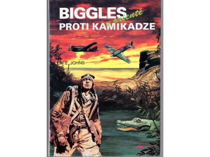 Biggles proti kamikadze - Biggles v Orientě, William Earl Johns, 1995