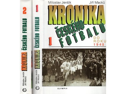 Kronika českého fotbalu 1+2 - Do roku 1945 + Od roku 1945, Miloslav Jenšík, 1997