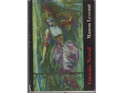 Manon Lescaut - hra o 7 obr. podle románu abbé Prévosta, Vítězslav Nezval, 1959