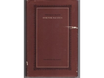 Doktor Faustus - život německého hudebního skladatele Adriana Leverkühna, vyprávěný jeho přítelem, Thomas Mann, 1961