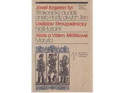 Strakonický dudák aneb Hody divých žen - Naši furianti - Maryša, Josef Kajetán Tyl, 1983