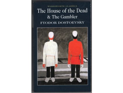The House of the Dead & The Gambler, Fjodor Dostojevský, 2013