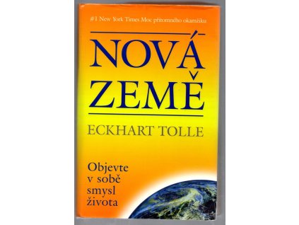 Nová země - objevte smysl svého života, Eckhart Tolle, 2006