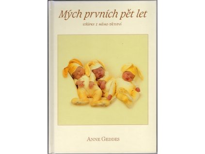 Mých prvních pět let, Anne Geddes, 2003