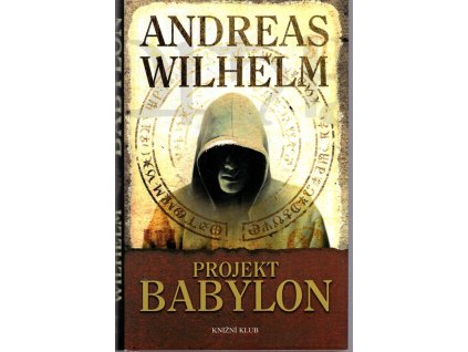 Projekt Babylon, Andreas Wilhelm, 2007