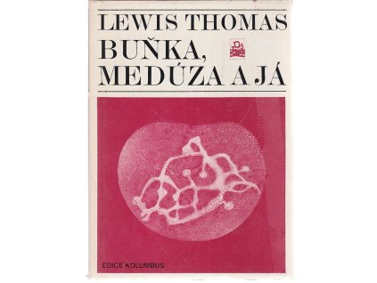Buňka, medúza a já, Lewis Thomas, 1981