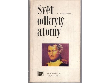 Svět odkrytý atomy - kapitoly z nukleární analytické chemie, Juraj Tölgyessy, 1975