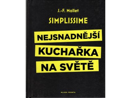 Simplissime - Nejsnadnější kuchařka na světě, J. F. Mallet, 2017