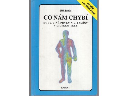 Co nám chybí - Kovy, jiné prvky a vitamíny v lidském těle, Jiří Janča, 1992