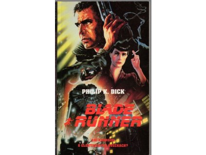 Blade runner - Sní androidi o elektrických ovečkách?, Philip K Dick, 1993