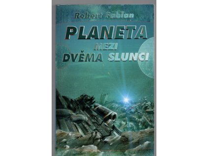 Planeta mezi dvěma slunci, Robert Fabian, 2002