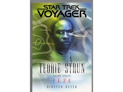 Star trek, Teorie strun. Kniha druhá, Fúze, Kirsten Beyer, 2011