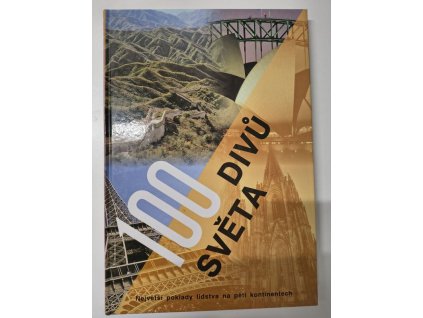100 divů světa : největší poklady lidstva na pěti kontinentech, Winfried Maass, 2003