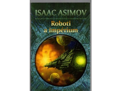Roboti a impérium, Isaac Asimov, 2002