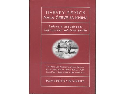 Malá červená kniha - lekce a moudrosti nejlepšího učitele golfu, Harvey Penick, 1999