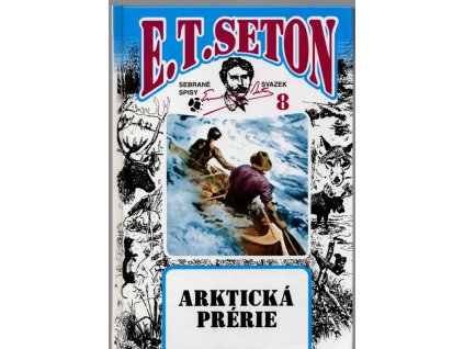 Arktická prérie - 3200 kilometrů na kánoi za stády sobů, Ernest Thompson Seton, 2001