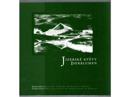 Jizerské květy - antologie německy píšících autorů z Jablonecka a Semilska : (19. století a 1. polovina 20. století) = Iserblumen : Anthologie deutschsprachiger Autoren aus der Umgebung von Gablonz an der Neiße (Jablonec nad Nisou) und Semil (Semily) : (19. Jahrhundert und 1. Hälfte des 20. Jahrhunderts), Marek Sekyra, 2011