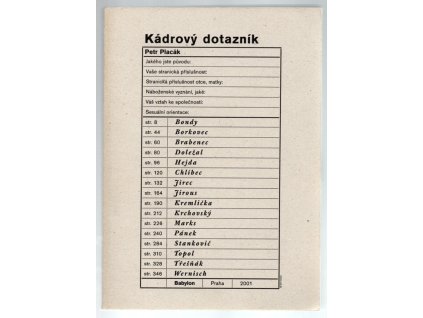 Kádrový dotazník, Petr Placák, 2001