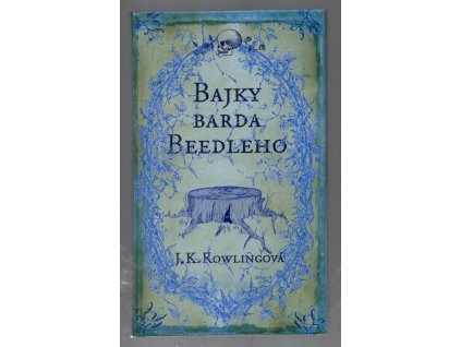 Bajky barda Beedleho, J. K Rowling, 2008