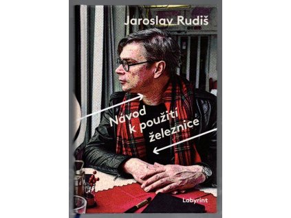 Návod k použití železnice, Jaroslav Rudiš, 2023