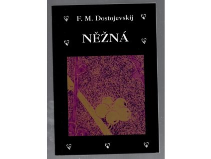 Něžná, Fedor Michajlovič Dostojevskij, 1999