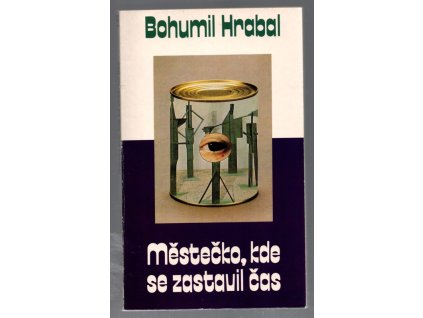 Městečko, kde se zastavil čas, Bohumil Hrabal, 1989
