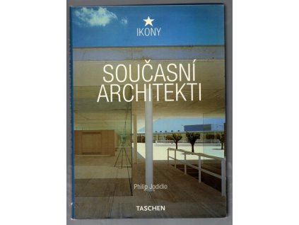 Současní architekti : Architecture now!, Philip Jodidio, 2003