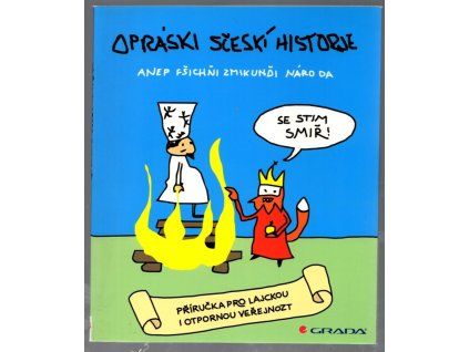 Opráski sčeskí historje anep fšichňi zmikunďi náro da - Příručka pro lajckou i otpornou veřejnozt, Jaz, 2014