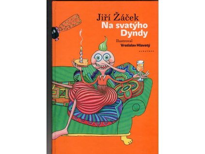 Na svatýho Dyndy, Jiří Žáček, 2005